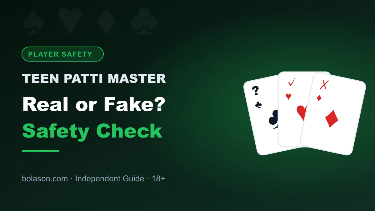 Is Teen Patti Master Real or Fake? Safety, Legality and Red Flags